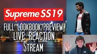 Supreme SS19 - Full Lookbook Thoughts *Live Reaction Stream*
