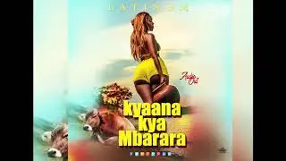 LATINUM KYAANA KYA MBARARA(OFFICAL AUDIO)