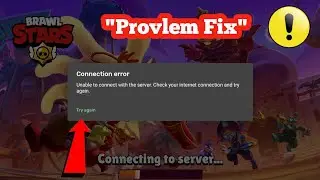 Brawl Stars Connection Error | HowTo Fix Brawl Stars Unable To Connect with The Server