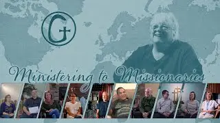 Ministering to Missionaries