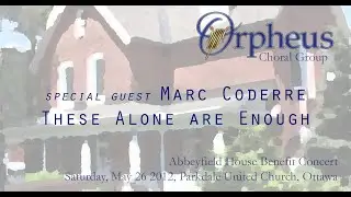 These Alone Are Enough (Schutte) - Marc Coderre live May.2012