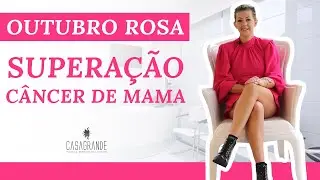 DEPOIMENTO CÂNCER DE MAMA | UMA HISTÓRIA DE SUPERAÇÃO