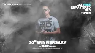 DJKC - Houseman [20th Anniversary of DJKC career] [Remastered Version]