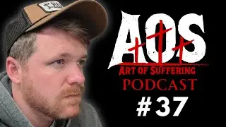 How God Uses Suffering | Art of Suffering Podcast #37 | Faith, Purpose & Pain