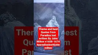 Theme and best Quotes from Paradise lost written By John Milton n1608-1674 #paradiselost#johnmilton