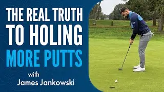 James Jankowski on the Real Truth to Holing More Putts