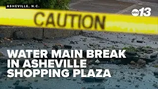 Water main break disrupts businesses, damages vehicles at Asheville shopping plaza