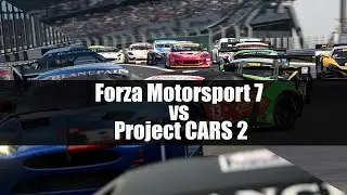 Project CARS 2 vs Forza Motorsport 7 Shootout - Part 1