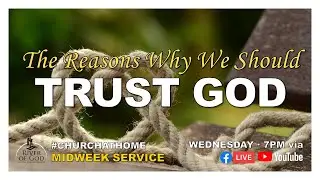 THE REASONS WHY WE SHOULD TRUST GOD | Online Midweek Service