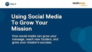TechSoup Connect Sacramento: Using Social Media To Grow Your Mission