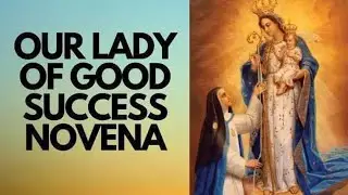 Novena to Our Lady of Good Success - Day 8