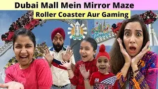 Dubai Mall Mein Mirror Maze - Roller Coaster Aur Gaming | RS 1313 LIVE | Ramneek Singh 1313