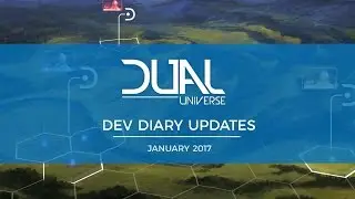 Обновления дневника разработчиков Dual Universe &mdash; январь 2017 г. | Видео предварительной альфа-версии
