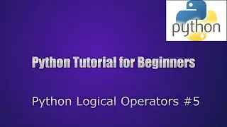 Python Logical Operators Example #5 || Python Programming for Beginners