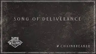 Zach Williams - Song of Deliverance (Official Audio)