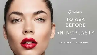 Questions to Ask Before  Rhinoplasty | Toronto - Dr. Cory Torgerson