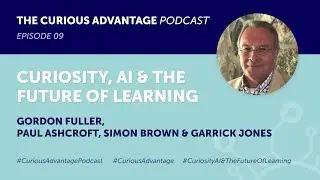 Curiosity, AI & The Future of Learning with Gordon Fuller
