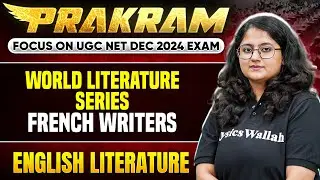 World Literature Series:  French Writers | UGC NET English Literature 2024 | Dikshya Samantarai