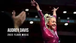 WAG GYMNASTICS Floor Music Audrey Davis   2022 Floor Song