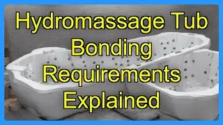 Hydromassage Tub Bonding Requirements Explained