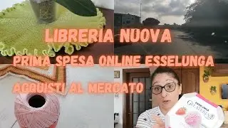 Vlog LIBRERIA NUOVA,PRIMA SPESA ONLINE ESSELUNGA E ACQUISTI AL MERCATO