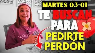 🔴TE BUSCAN... PARA PEDIRTE PERDON 👀‼️ | MENSAJE MARTES 03/01