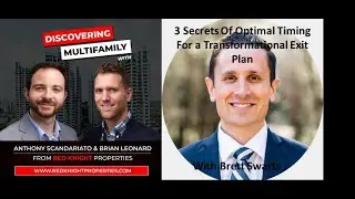 3 Secrets Of An Optimal Timing Transformational Exit Plan With Brett Swarts: Discovering Multifamily