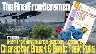 STA Academy Lesson 01: Character Sheet and Basic Tasks (Star Trek Adventures How to Play Series)