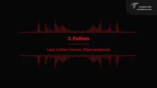 J. Fulton - Last Letter Home (Remastered)