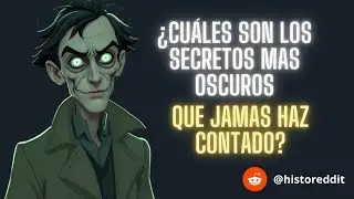 Cuales son los secretos mas Oscuros que nunca has contado#historeddit#reddit