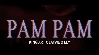 PAM PAM - King Art (feat. Layv&oelig; & ELY) [Official Music Video]