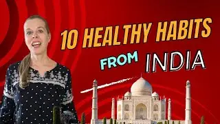 Healthy Habits from Around the World  | India