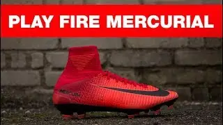 Nike Mercurial Superfly 5 FG Unboxing - Play Fire