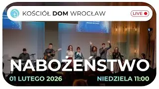 Kościół DOM Wrocław | Nabożeństwo 01.02.2026