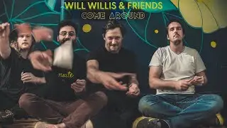 WILL WILLIS - COME AROUND (OFFICIAL VIDEO)