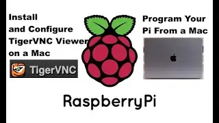Set Up TigerVNC Viewer for Raspberry Pi Remote Desktop GUI from a Mac