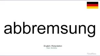 How to pronounce: Abbremsung (German)