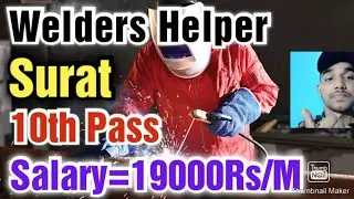 Welder helper job in Surat,Salary,Apply, Requirements,10th Pass,and More