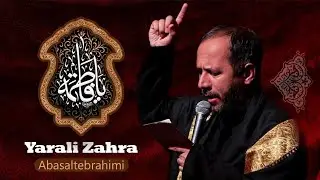 Abasalt Ebrahimi -  Yarali Zahra |Yeni Mərsiyyə| 2025 | 