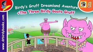 Birdy's Gruff Dreamland Adventure | Read Along Storytime | Fairy Tale + Nursery Rhyme