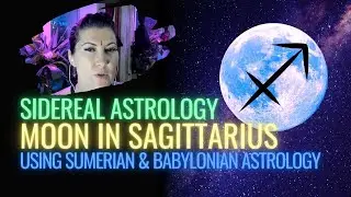 Sidereal Moon in Sagittarius Meaning - Moon Conjunct Galactic Center - Sumerian Babylonian Astrology