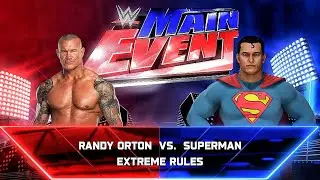 Randy Orton Vs Superman - Extreme Rules Match At WWE MAIN EVENT 