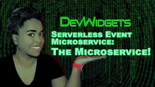 S1E2: Serverless Event Microservice - The Microservice