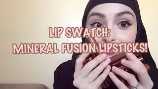 LIP SWATCHES -  Mineral Fusion Lipsticks + Mini Review(at the end) | Humeyra