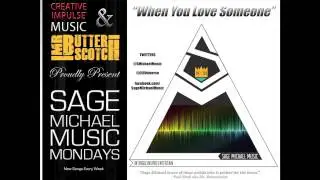 Sage Michael Music - When You Love Someone - The Creative Impulse Music/Mr. Butterscotch Initiative