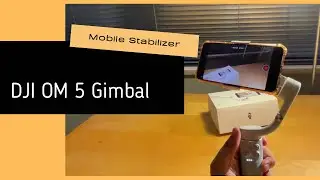 DJI OM 5 Gimbal Unboxing , DJI Osmo Mobile 5 Setup, Installation , Overview and Review.