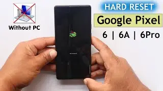 How To Hard Reset Google Pixel 6/6a/6Pro Remove Screen Lock - 2024 | Factory Reset Google Pixle 6a