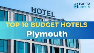 Top 10 Budget Hotels in Plymouth