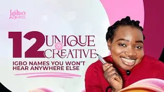 VERY EASY UNIQUE IGBO NAMES FOR 2025