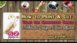 52: Эпизод 13: Как печатать и вырезать с помощью Silhouette Cameo